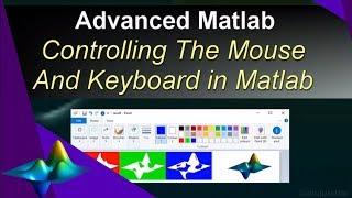 Controlling The Mouse And Keyboard From Matlab [Advanced Matlab]