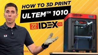 How to 3D Print ULTEM 1010 - PEI on the 22 IDEX v3 - Workflow Guide