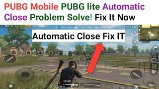 Automatic Close Problem Solve. || PUBG mobile PUBG lite fix it auto back game