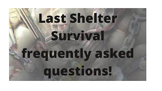 Last shelter survival most frequently asked questions