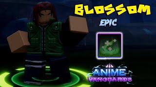 BLOSSOM NEW BUFF EPIC UNIT SHOWCASE - ANIME VANGUARDS