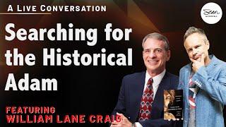 A Quest for the Historical Adam: A Conversation with William Lane Craig