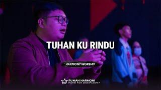 Harmony Worship - Tuhan Ku Rindu