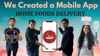 We Created a Mobile App! | Flutter Mobile App | Home Foods Delivery | Software Engineering Project