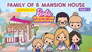 Barbie Dreamhouse Mansion House for Family of 6 PART 1  TOCA BOCA House Ideas | Toca Life World