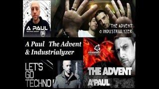 The Advent - Industrialyzer & A Paul (Techno Mix Session)