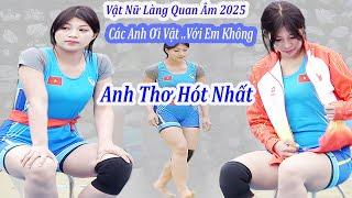 VẬT NỮ - Anh Thơ Nóng Nhất Vật Làng Quan Âm 2025 -Vật Nữ Giải Anh Tài Vật  Quan Âm 2025.