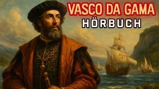 Vasco da Gama [Hörbuch] Eroberer des Unbekannten
