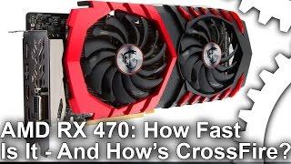 AMD Radeon RX 470 Review: It's Fast! But What About CrossFire?