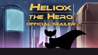 Heliox the Hero: Official Trailer [OUTDATED]