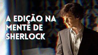 Como Sherlock usa a narrativa através da edição