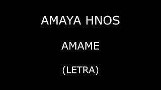 Amaya Hnos - Amame (Letra/Lyrics)