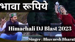 Bhawa Rupiye || Latest Himachali DJ Blast || Bhuvnesh Bharat || Anjali || Ritika|| Surender Negi