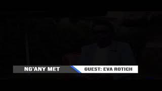 Ng'any Met eng Konyon Netebes ak Mc Sony Dan | Guest, Eva Rotich