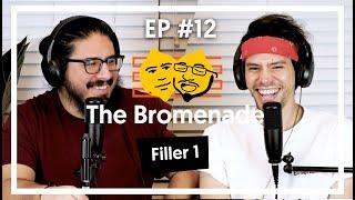 The Bromenade Ep#12 - Filler 1