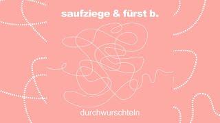 Saufziege & Fürst B. - durchwurschteln