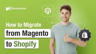 How to Migrate from Magento to Shopify in 3 Simple Steps | 2024 Updated