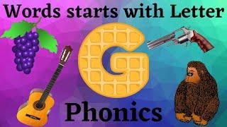 #Phonics | The Letter G | Learn the Alphabet G | Words that starts with Letter G |