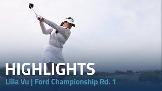 Lilia Vu Highlights  | 2024 Ford Championship presented by KCC Rd. 1