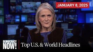 Top U.S. & World Headlines — January 8, 2025