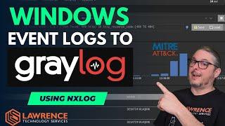 Step-by-Step Guide: Sending Windows Event Logs to Graylog With NXLOG