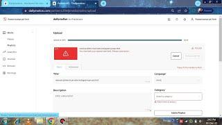 dailymotion reached uploading limit showing |please slow down| issue explained