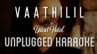 Vaathilil - Ustad Hotel | Karaoke with Lyrics | unplugged | Gopi Sundar | Haricharan | Sebin Xavier