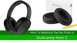 How to Change Skullcandy Hesh 3, Crusher Headphones Earpads / Ear Cushions - Geekria