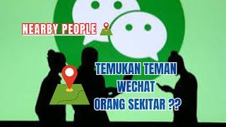 BAGAIMANA PENGATURAN APP WECHAT MENCARI TEMAN SEKITAR PEOPLE NEARBY  @mrlambok1688#peoplenearby