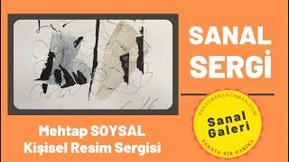 Mehtap SOYSAL Kişisel Resim Sergisi - Sanal Sergi - Galeri (Sanat Mekan Zaman)  Virtual Exhibitions