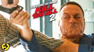 Be ready for anything! Jean-Claude Van Damme stars in KILL ‘EM ALL 2 | Extended Preview