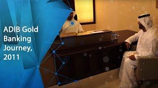 ADIB Gold Banking Journey, 2011