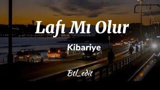 Kibariye - Lafı Mı Olur ( sözleri )