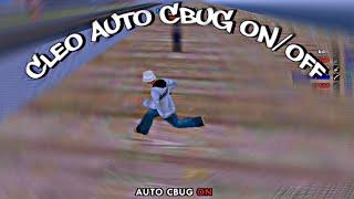 [SHARE] CLEO AUTO CBUG ON/OFF ANDROWED || DI JAMIN JAGO SOTOT  || GTA [SA:MP]