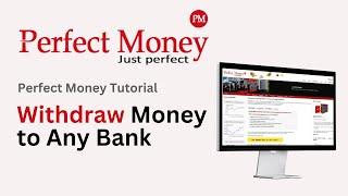 How to Withdraw Money to Any Bank Account from Perfect Money (2024)