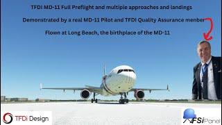 Real MD-11 pilot and TFDI Quality Assurance pilot does full-preflight and multiple approaches at LGB