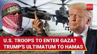 Trump To Send American Troops To Gaza? U.S. Pres-Elect's Ultimatum To Hamas; 'All Hell If You...'