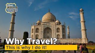 Why Travel? This is why I do it! Travel Inspiration