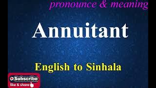 Annuitant - Sinhala Meaning with Pronounce සිංහල තේරුම උච්ඡාරණය සමඟ | Dilfinity Dictionary