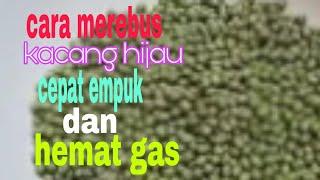 CARA  MEREBUS KACANG HIJAU AGAR CEPAT EMPUK DAN HEMAT GAS#buburkacanghijau