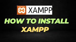 How to Install XAMPP on Windows - Step-by-Step Guide!