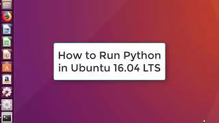 How to Run Python in Ubuntu 16.04 LTS | Python in Ubuntu 16.04 LTS