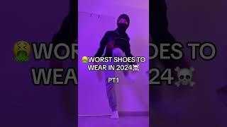 Worst shoes to wear in 2024⬆️SUBSCRIBE FOR DAILY DRIPPY CONTENTFollow my other Social Medias