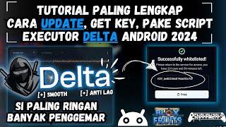 [ UPDATE ] DELTA EXECUTOR ANDROID | TUTORIAL UPDATE & GET KEY 2024 | PALING RINGAN BANYAK PENGGEMAR