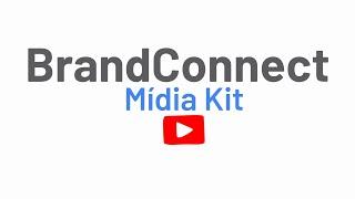 BrandConnect e Mídia Kit (Monetização YouTube)