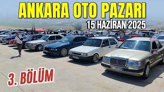 ANKARA OTO PAZARI 3. BÖLÜM - Haziran 2025 | Sahibinden 2. Araba Fiyatları ve İkinci El Piyasası