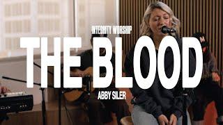 Integrity Worship - The Blood (feat. Abby Siler) (Music Video)