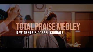 Total Praise Medley - New Genesis Gospel Chorale