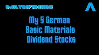 German Basic Materials Dividend Stocks - My 5 Basic Materials Holdings on the Deutsche Börse Xetra