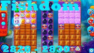 Fishdom Level 2826 - 2830 HD Walkthrough | 3 - match game | gameplay | android | ios | pc | app